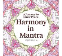 Harmony in Mantra: A Journey to Inner Peace