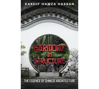 Harmony In Structure: The Essence of Chinese Architecture