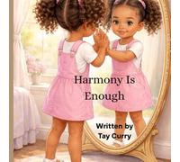 Harmony Is Enough: A Children’s Story About Self-Love, Confidence, and Being Yourself.