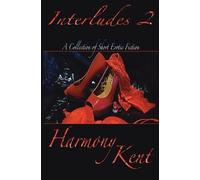 Harmony Kent Interludes 2 (Tascabile) Interludes Short Fiction