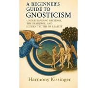 Harmony Kissinger A Beginner's Guide to Gnosticism (Tascabile)