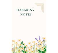 Harmony Notes: A Journal for Inner Peace, Clarity, and Creative Flow