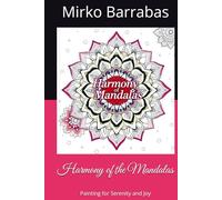 Harmony of the Mandalas: Painting for Serenity and Joy