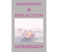 HARMONY & REFLECTION WORDSEARCH: Relaxing , mindful way of bringing to mind the words and phrases that calm you during the day. There are 55 ... puzzles inside to lift and encourage anyone.