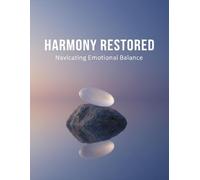 Harmony Restored: Navigating Emotional Balance