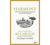 Harmony. Un nuovo modo di guardare al nostro mondo