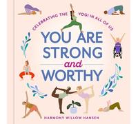 Harmony Willow Hansen You Are Strong and Worthy (Copertina rigida)