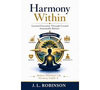 Harmony Within: Learned Execution Through Created Sustainable Balance