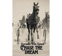 Harness the Speed, Chase the Dream: A Blank 120-Page Notebook for Dreamers, Racers & Goal Chasers