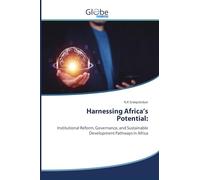 Harnessing Africa's Potential:: Institutional Reform, Governance, and Sustainable Development Pathways in Africa