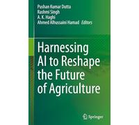 Harnessing AI to Reshape the Future of Agriculture
