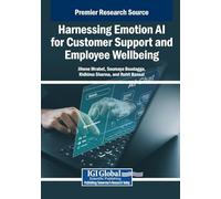 Harnessing Emotion Ai for Customer Support and Employee Wellbeing