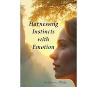 Harnessing Instincts: A Guide to Understanding Your Inner Compass