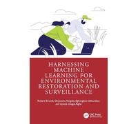 Harnessing Machine Learning for Environmental Restoration and Surveillance