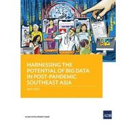 Harnessing the Potential of Big Data in Post-Pandemic Southeast Asia (Tascabile)