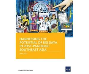 Harnessing the Potential of Big Data in Post-Pandemic Southeast Asia (Tascabile)