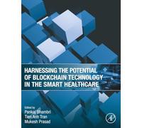 Harnessing the Potential of Blockchain Technology in the Smart Healthcare