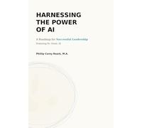 HARNESSING THE POWER OF AI: A Roadmap for Successful Leadership Featuring Dr. Grant, AI