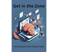 Harnessing the Power of Block Timing: A Fillable Journal to Help You Master Time Blocking and Achieve Your Goals