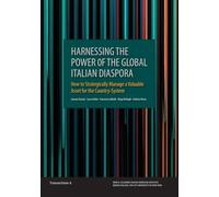 Harnessing the Power of the Global Italian Diaspora: How to Strategically Manage a Valuable Asset for the Country-System