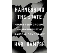 Harnessing the State: Oppressed Groups and the Pursuit of Radical Democracy