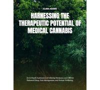 Harnessing the Therapeutic Potential of Medical Cannabis: An In-Depth Exploration of Utilizing Marijuana and CBD for Enhanced Sleep, Pain Management, and Holistic Wellbeing