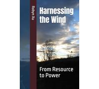 Harnessing the Wind: From Resource to Power