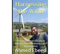 Harnessing the Wind: The Homeowner's Guide to Wind Turbine Installation and Maintenance