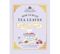 Harney & Sons How to Read Tea Leaves : A Card Deck and Guidebook for Divination