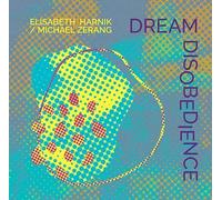 Harnik, Elisabeth/ Zerang, Michael - Dream Disobedience