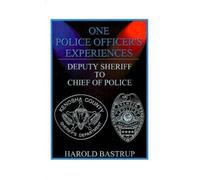 Harold A. Bastrup One Police Officer's Experiences (Tascabile)