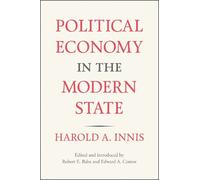 Harold A. Innis Political Economy in the Modern State (Copertina rigida)