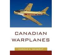 Harold a Skaarup Canadian Warplanes (Tascabile)