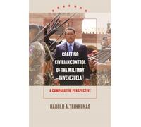 Harold A. Trinku Crafting Civilian Control of the Military in Venezu (Tascabile)