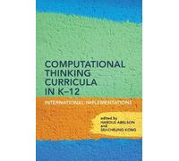 Harold Abelson Siu-Cheung Ko Computational Thinking Curricula in K- (Tascabile)