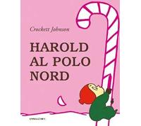 Harold al Polo Nord. Ediz. a colori