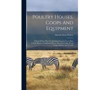 Harold Alvah Nourse Poultry Houses, Coops And Equipment (Copertina rigida)