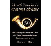 Harold B. Birch The 50th Pennsylvania's Civil War Odyssey (Tascabile)