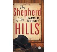 Harold B Wright The Shepherd of the Hills (Copertina rigida)