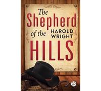 Harold B. Wright The Shepherd of the Hills (Tascabile)
