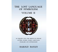 Harold Bayley The Lost Language of Symbolism Volume II (Tascabile)