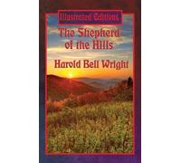 Harold Bell Wri The Shepherd of the Hills (Illustrated Editi (Copertina rigida)