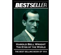 Harold Bell Wright Harold Bell Wright - The Eyes of the World (Tascabile)