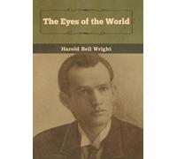 Harold Bell Wright The Eyes of the World (Copertina rigida)