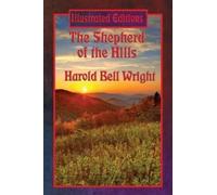 Harold Bell Wright The Shepherd of the Hills (Illustrated Edition) (Tascabile)