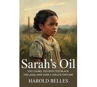 Harold Belles Sarah’s oil: Too Young, Too Rich, Too Black: The Legal (Tascabile)