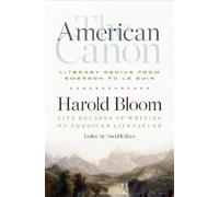 Harold Bloom The American Canon: Literary Genius from Emerson (Copertina rigida)