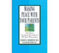 Harold Bloomfield, M.D. Leonard Felde Making Peace with Your Parent (Tascabile)