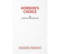 Harold Brighouse Hobson's Choice (Tascabile) Acting Edition S.