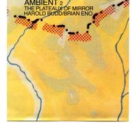 Harold Budd & Brian Eno - Ambient 2/Plateaux of Mirrors